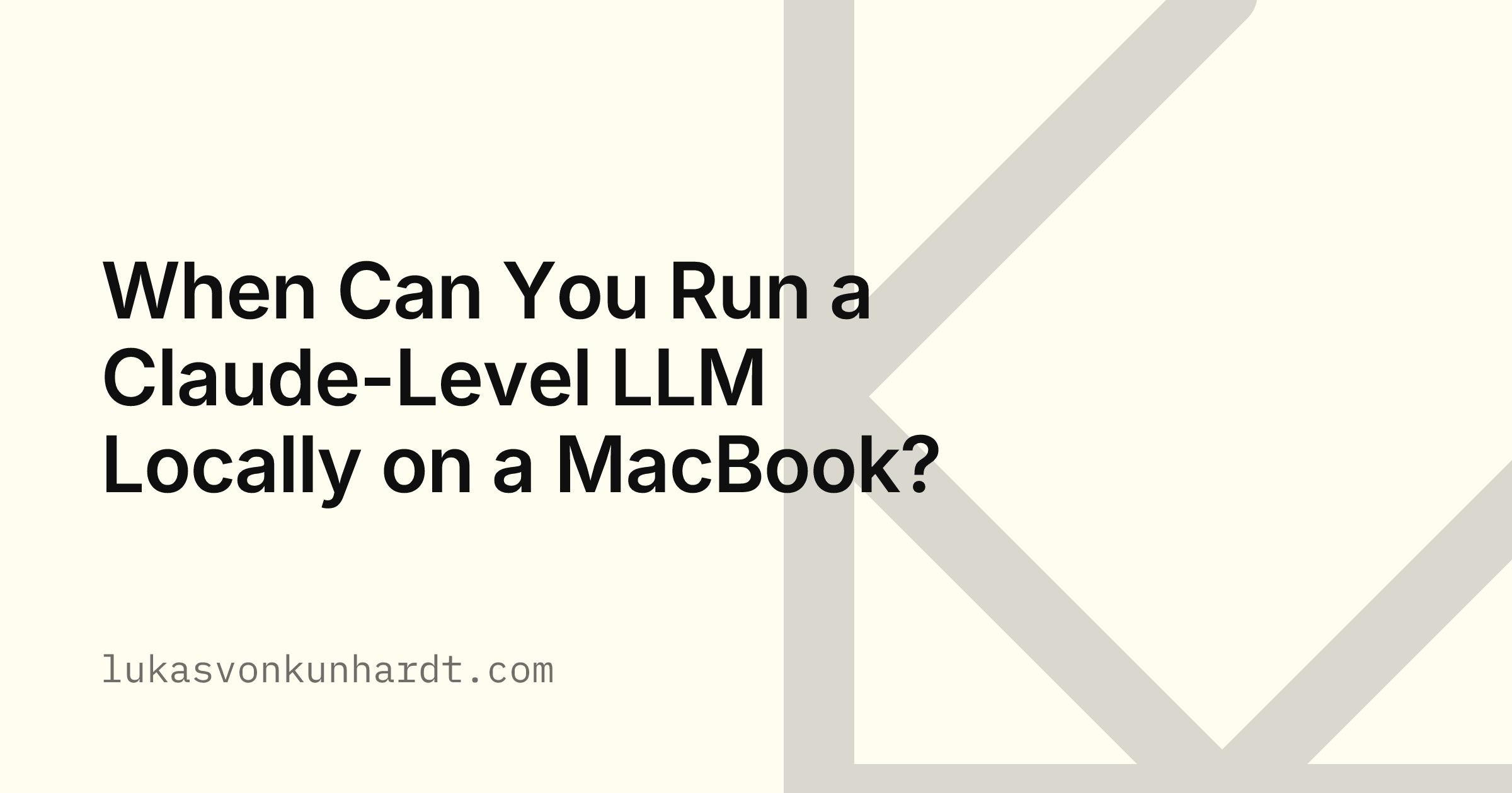 When Can You Run a Claude-Level LLM Locally on a MacBook?
